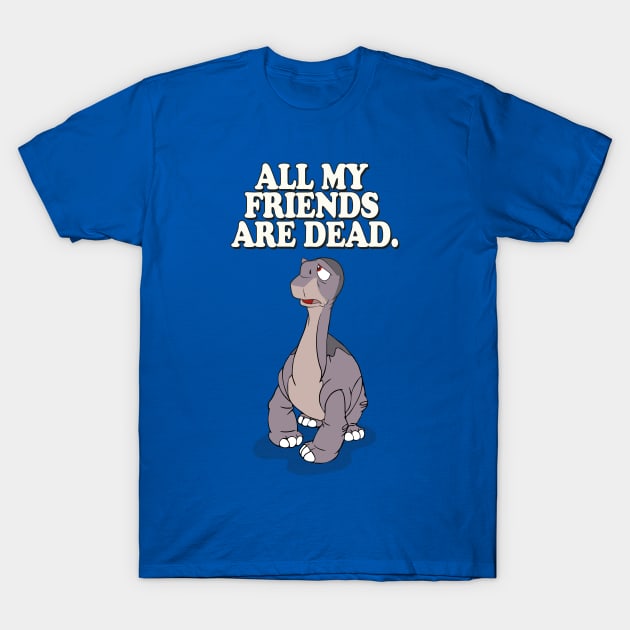 All My Friends Are Dead T-Shirt by innercoma@gmail.com